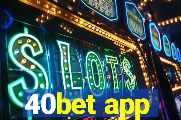 40bet app